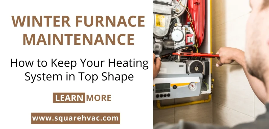 Winter Furnace Maintenance An In Depth Guide With Tips