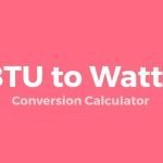 BTU vs Watts: What’s the Difference and How to Convert Them