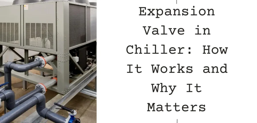 Expansion Valve in Chiller