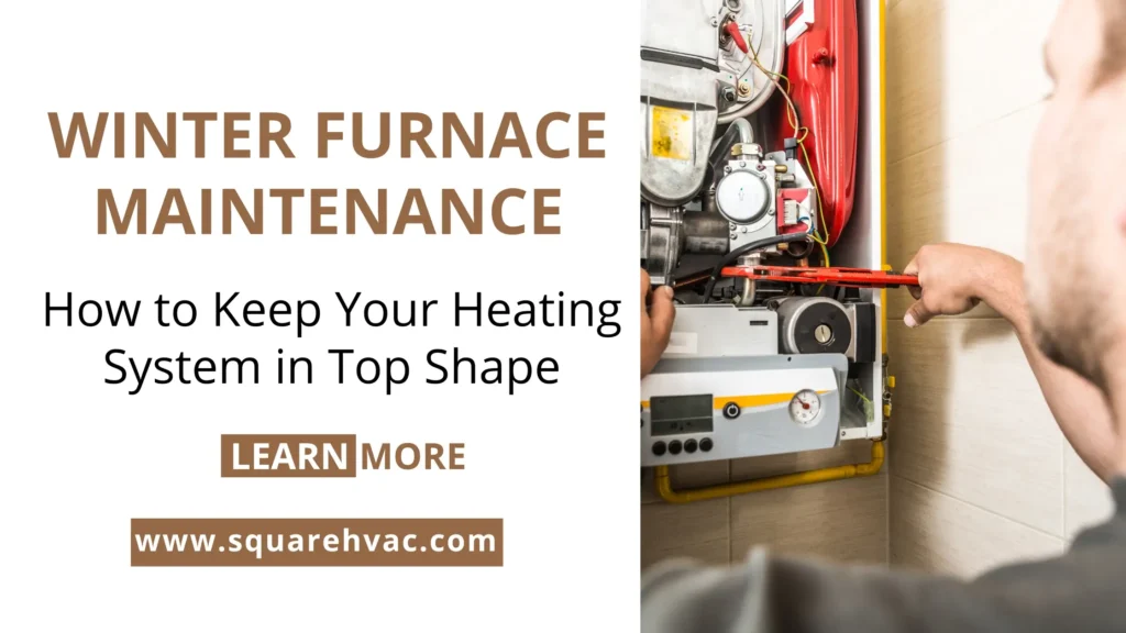 Winter Furnace Maintenance An In Depth Guide With Tips 2024