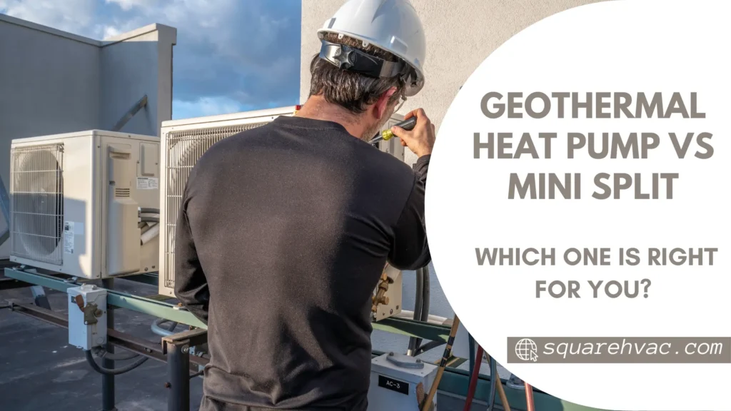 Geothermal Heat Pump Vs Mini Split Which One Is Right 2024
